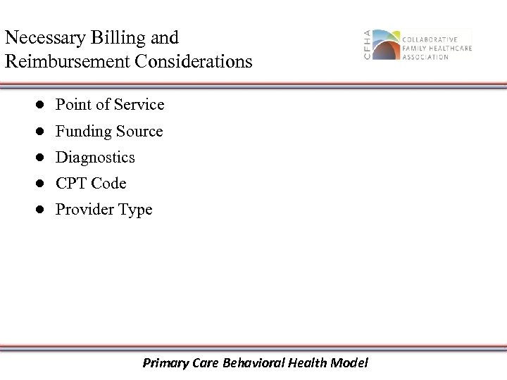 Necessary Billing and Reimbursement Considerations ● Point of Service ● Funding Source ● Diagnostics