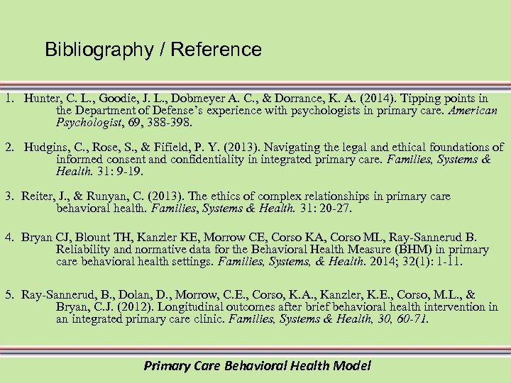 Bibliography / Reference 1. Hunter, C. L. , Goodie, J. L. , Dobmeyer A.