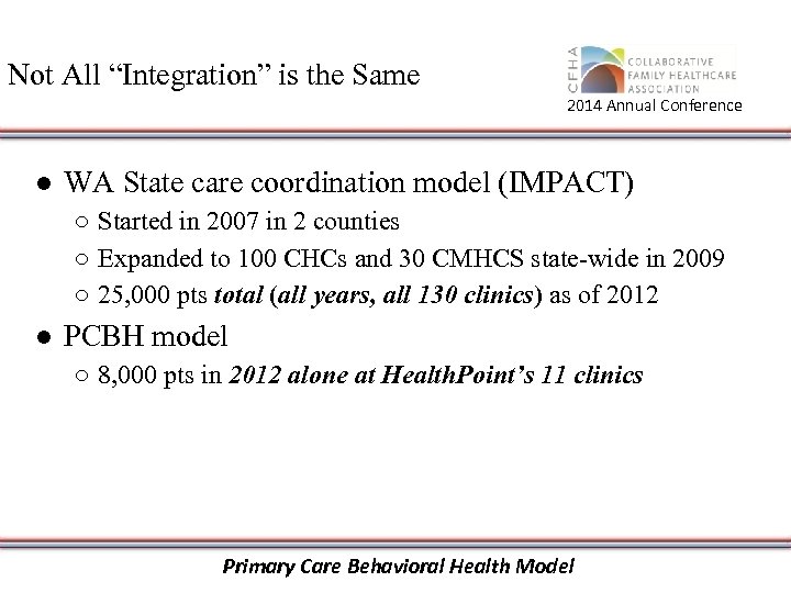 Not All “Integration” is the Same 2014 Annual Conference ● WA State care coordination