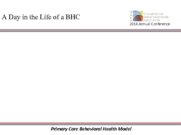 A Day in the Life of a BHC 2014 Annual Conference Primary Care Behavioral