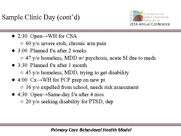 Sample Clinic Day (cont’d) 2014 Annual Conference ● 2: 30 Open→WH for CSA ○
