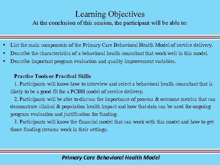 Learning Objectives At the conclusion of this session, the participant will be able to:
