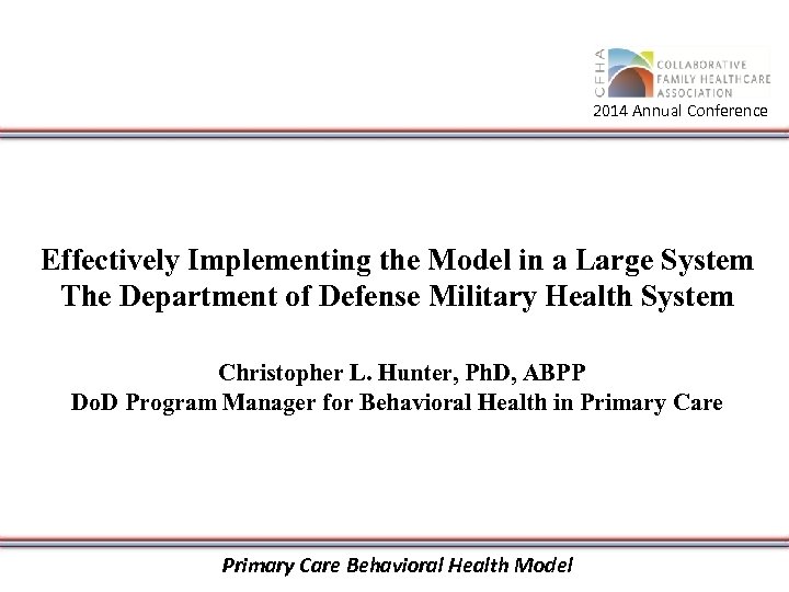 2014 Annual Conference Effectively Implementing the Model in a Large System The Department of