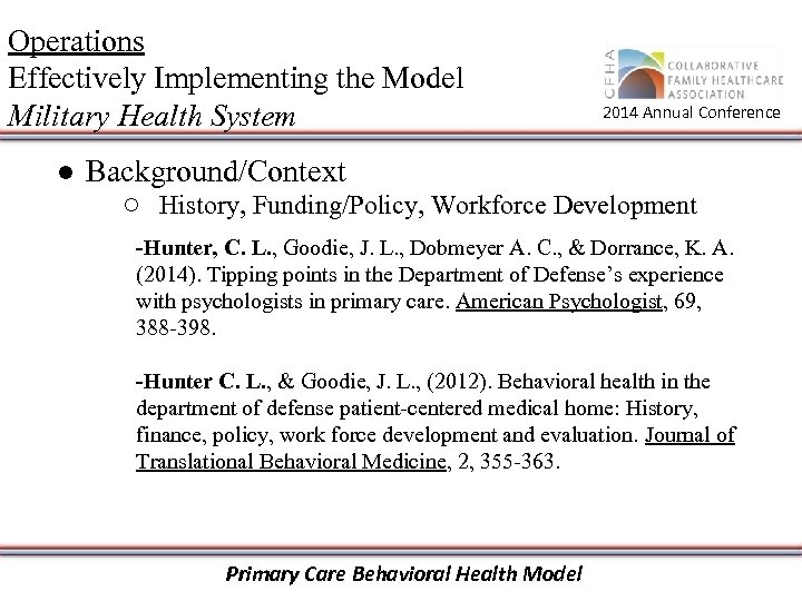 Operations Effectively Implementing the Model Military Health System 2014 Annual Conference ● Background/Context ○
