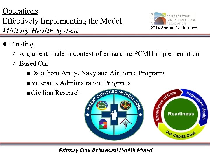 Operations Effectively Implementing the Model Military Health System 2014 Annual Conference ● Funding ○