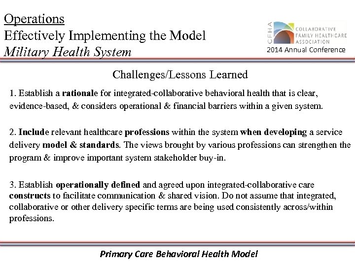 Operations Effectively Implementing the Model Military Health System 2014 Annual Conference Challenges/Lessons Learned 1.