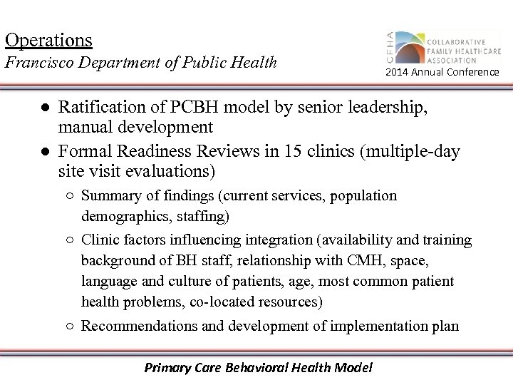 Operations Francisco Department of Public Health 2014 Annual Conference ● Ratification of PCBH model
