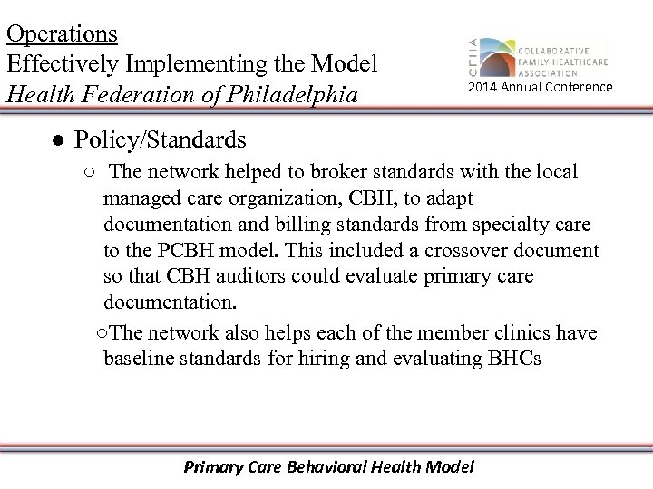 Operations Effectively Implementing the Model Health Federation of Philadelphia 2014 Annual Conference ● Policy/Standards