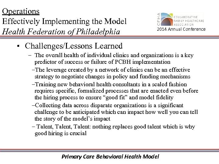 Operations Effectively Implementing the Model Health Federation of Philadelphia 2014 Annual Conference ▪ Challenges/Lessons