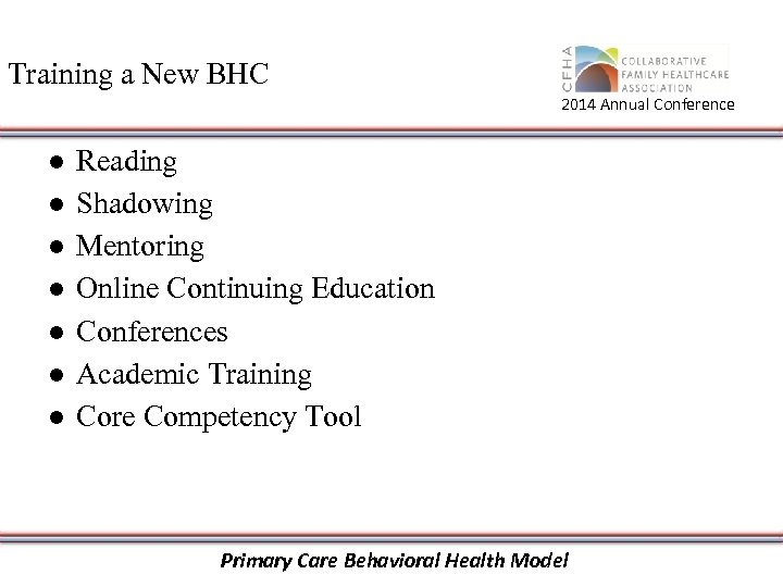 Training a New BHC 2014 Annual Conference ● ● ● ● Reading Shadowing Mentoring