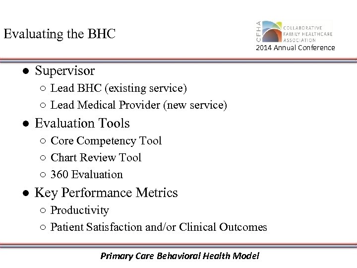 Evaluating the BHC 2014 Annual Conference ● Supervisor ○ Lead BHC (existing service) ○