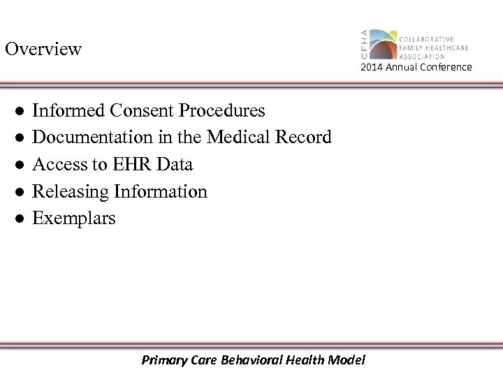 Overview 2014 Annual Conference ● ● ● Informed Consent Procedures Documentation in the Medical