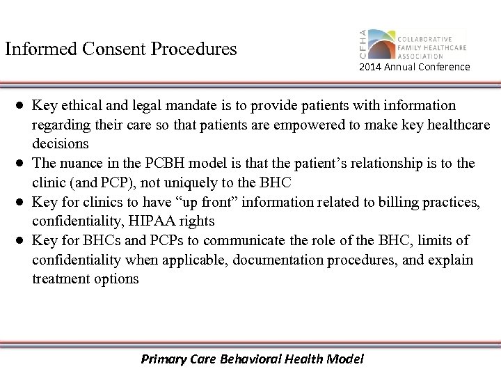Informed Consent Procedures 2014 Annual Conference ● Key ethical and legal mandate is to