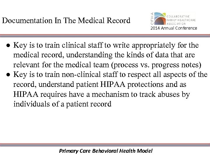 Documentation In The Medical Record 2014 Annual Conference ● Key is to train clinical