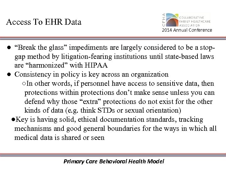 Access To EHR Data 2014 Annual Conference ● “Break the glass” impediments are largely