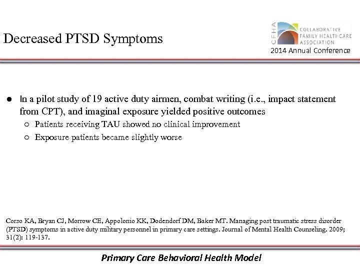 Decreased PTSD Symptoms 2014 Annual Conference ● In a pilot study of 19 active