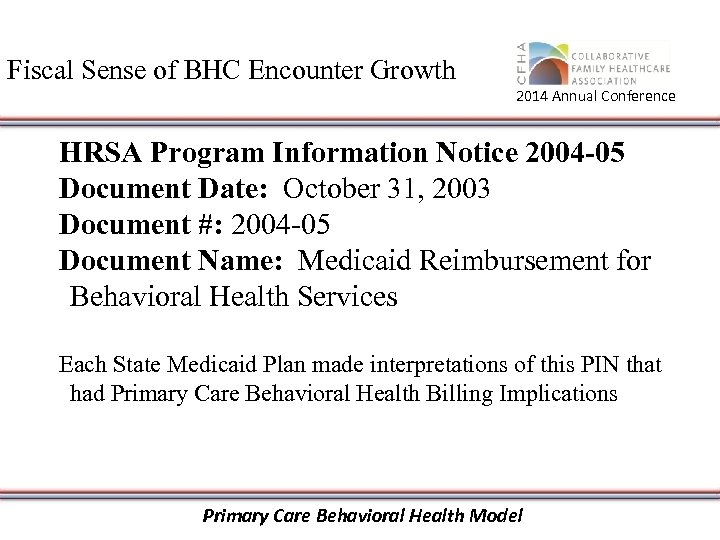 Fiscal Sense of BHC Encounter Growth 2014 Annual Conference HRSA Program Information Notice 2004