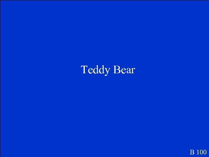 Teddy Bear B 100 