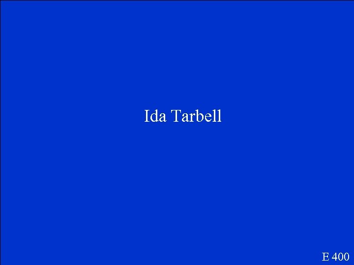 Ida Tarbell E 400 