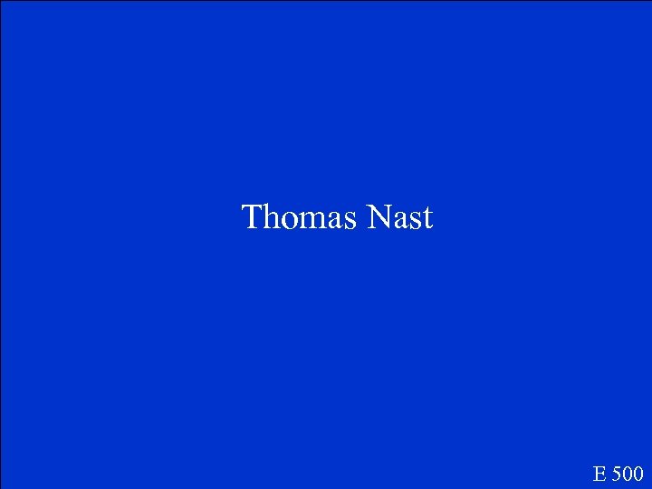 Thomas Nast E 500 