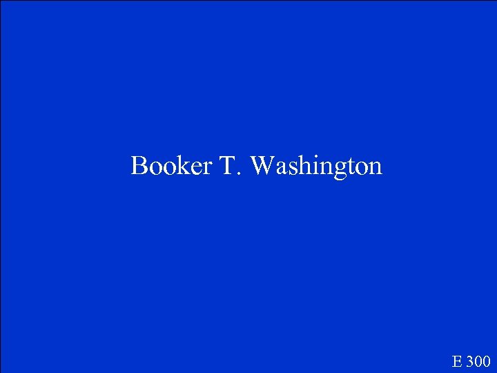 Booker T. Washington E 300 