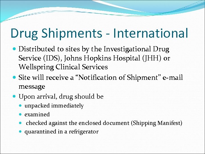 Drug Shipments - International Distributed to sites by the Investigational Drug Service (IDS), Johns