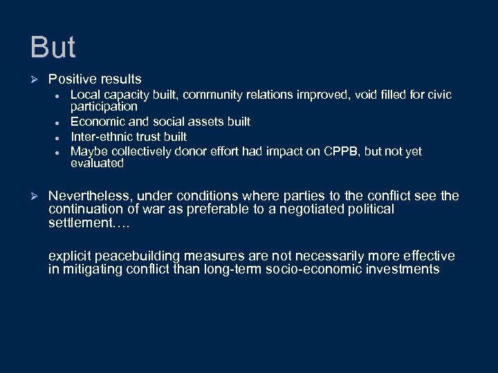 But Ø Positive results l l Ø Local capacity built, community relations improved, void