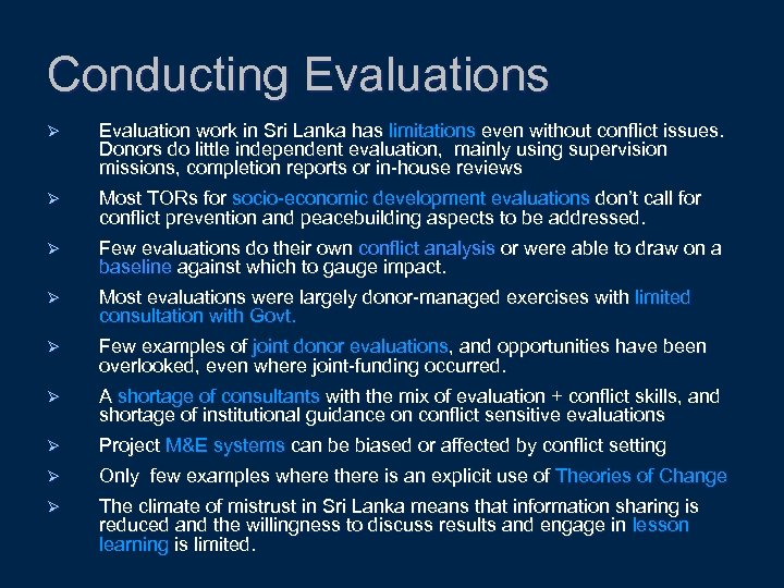 Conducting Evaluations Ø Evaluation work in Sri Lanka has limitations even without conflict issues.