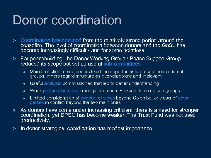 Donor coordination Ø Coordination has declined from the relatively strong period around the ceasefire.