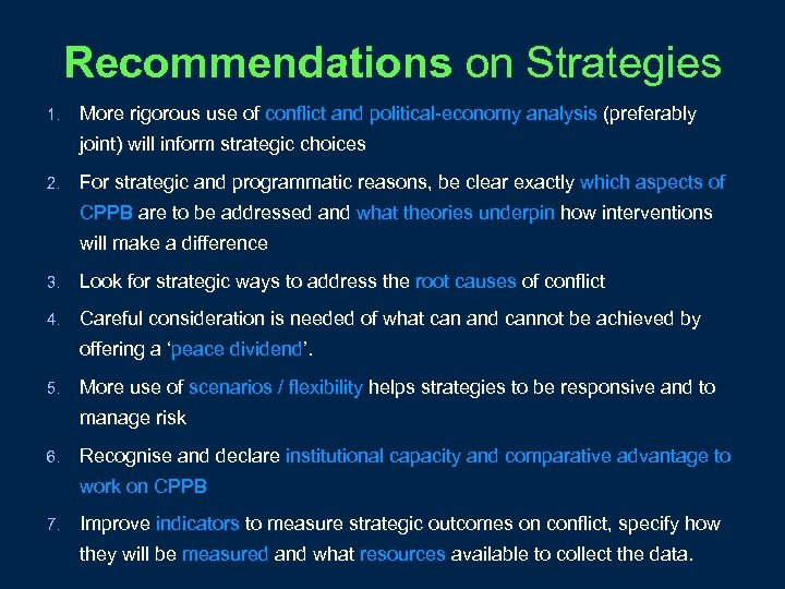 Recommendations on Strategies 1. More rigorous use of conflict and political-economy analysis (preferably joint)