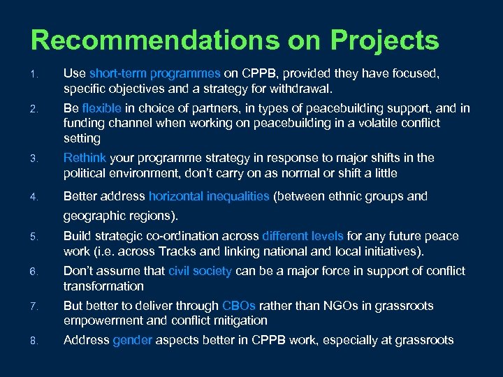 Recommendations on Projects 1. Use short-term programmes on CPPB, provided they have focused, specific