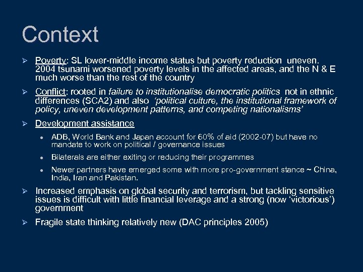 Context Ø Poverty: SL lower-middle income status but poverty reduction uneven. 2004 tsunami worsened