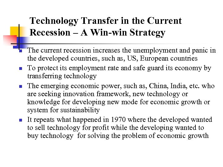 Technology Transfer in the Current Recession – A Win-win Strategy n n The current