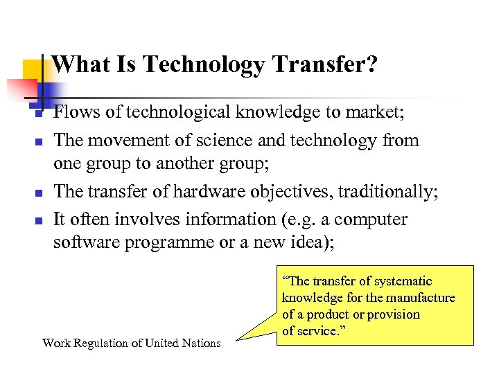 What Is Technology Transfer? n n Flows of technological knowledge to market; The movement