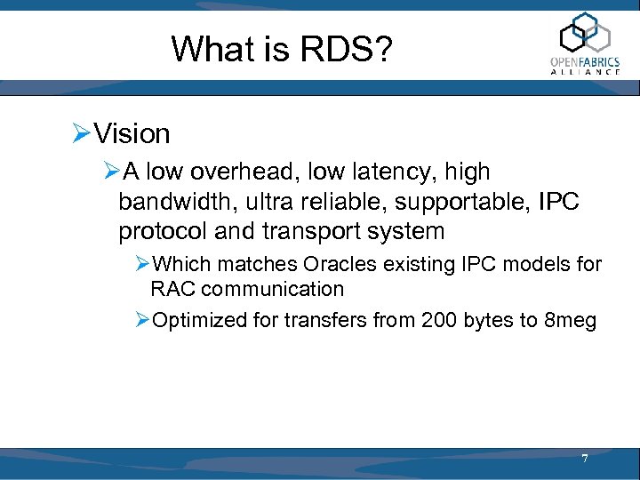 What is RDS? ØVision ØA low overhead, low latency, high bandwidth, ultra reliable, supportable,