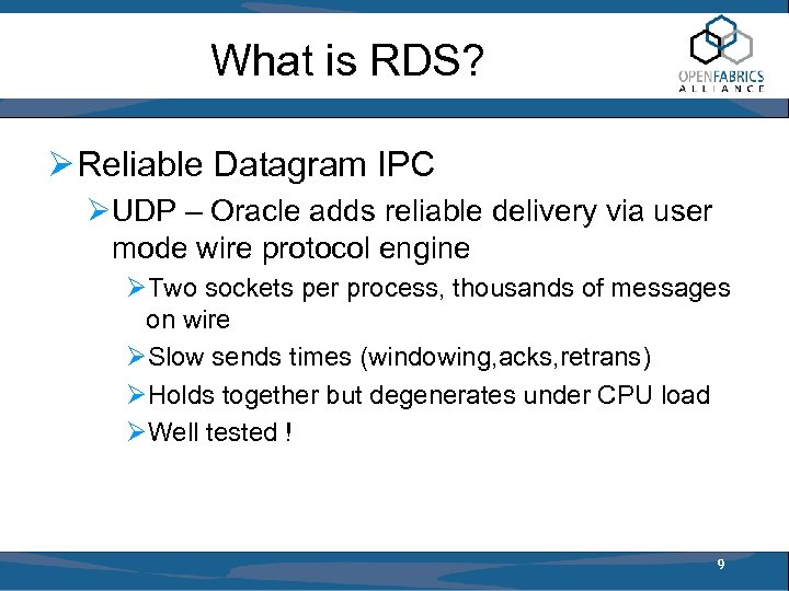 What is RDS? Ø Reliable Datagram IPC ØUDP – Oracle adds reliable delivery via