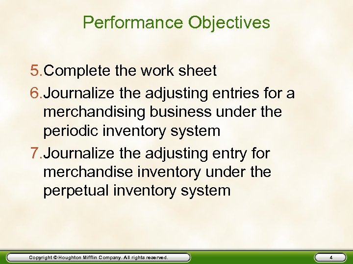 Performance Objectives 5. Complete the work sheet 6. Journalize the adjusting entries for a