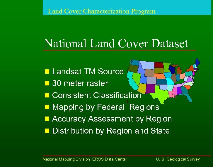Land Cover Characterization Program National Land Cover Dataset n Landsat TM Source n 30