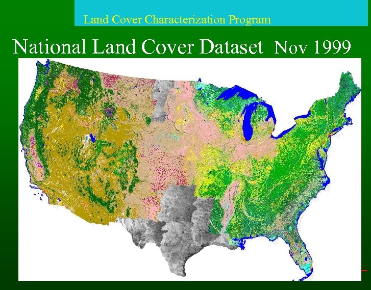 Land Cover Characterization Program National Land Cover Dataset Nov 1999 National Mapping Division EROS