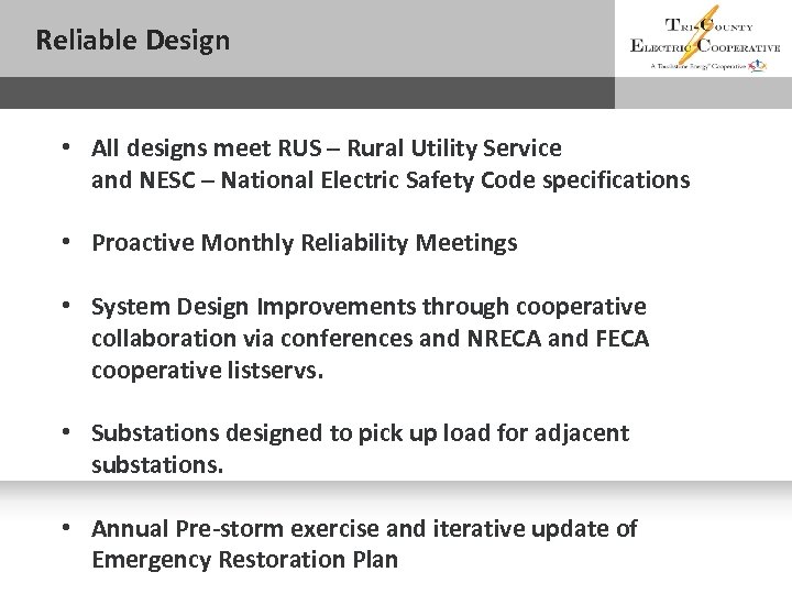 Reliable Design Sub headline • All designs meet RUS – Rural Utility Service and