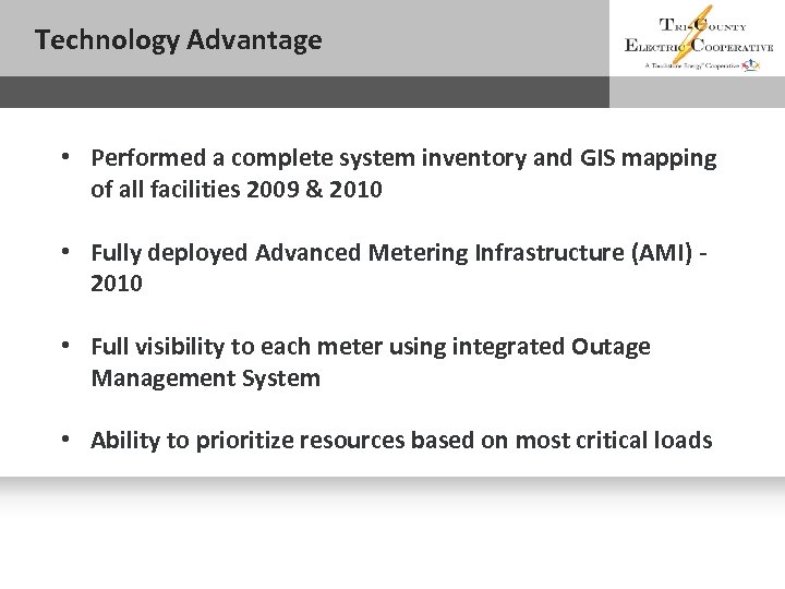 Technology Advantage Sub headline • Performed a complete system inventory and GIS mapping of