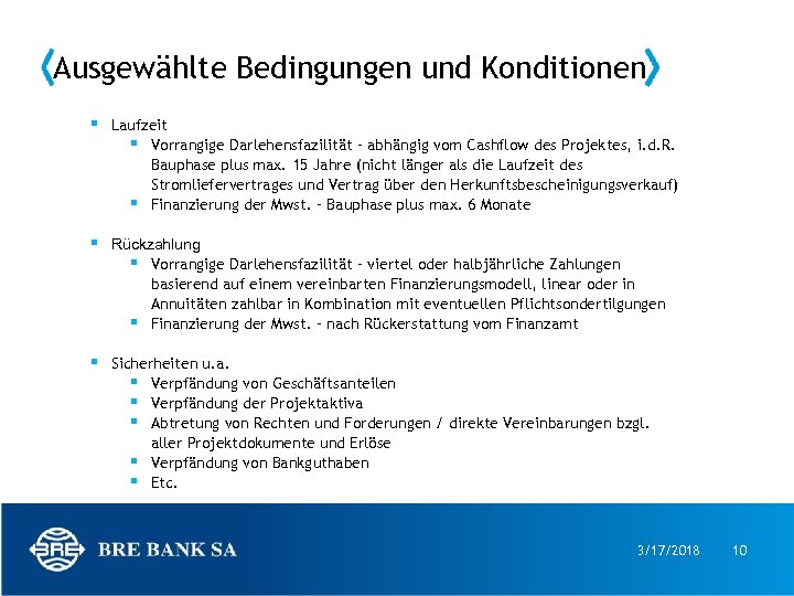 Ausgewählte Bedingungen und Konditionen § Laufzeit § Vorrangige Darlehensfazilität – abhängig vom Cashflow des