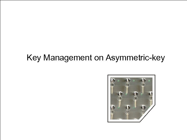 Key Management on Asymmetric-key 