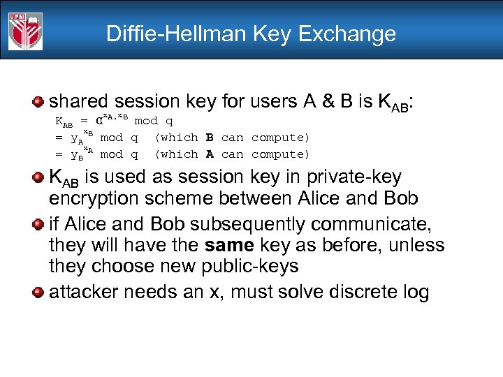 Diffie-Hellman Key Exchange shared session key for users A & B is KAB: x