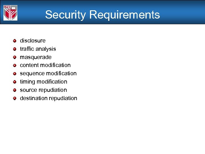 Security Requirements disclosure traffic analysis masquerade content modification sequence modification timing modification source repudiation