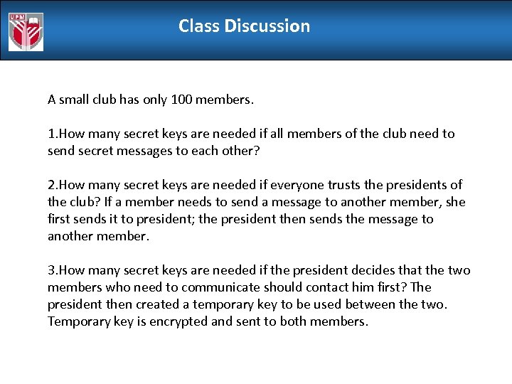 Class Discussion A small club has only 100 members. 1. How many secret keys