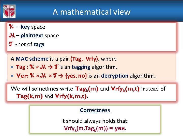 A mathematical view K – key space M – plaintext space T - set