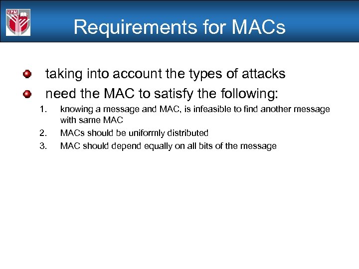 Requirements for MACs taking into account the types of attacks need the MAC to