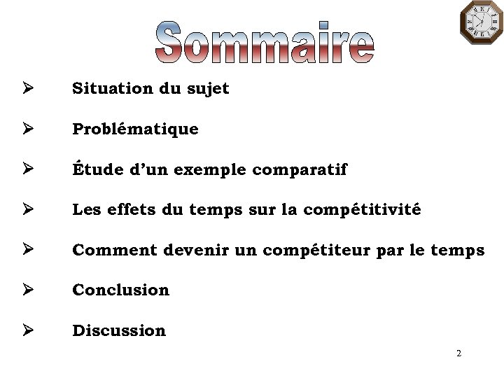  Situation du sujet Problématique Étude d’un exemple comparatif Les effets du temps sur