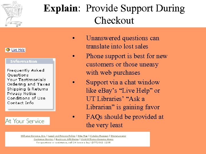 Explain: Provide Support During Checkout • Unanswered questions can translate into lost sales •